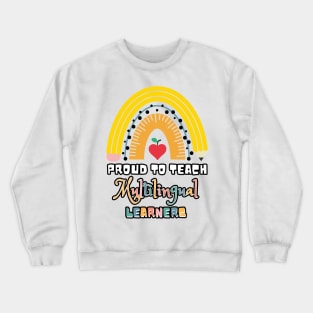 Proud To Teach Multilingual Learners Crewneck Sweatshirt